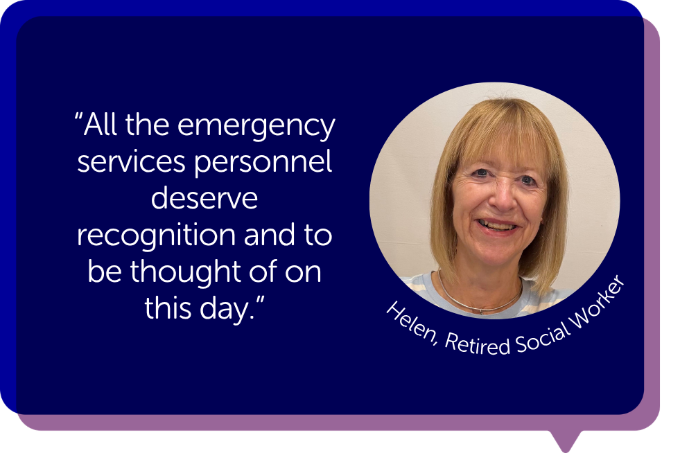 Image of Helen with text reading "All the emergency services personnel deserve recognition and tot be thought of on this day."